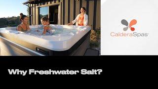 Why Choose A Salt Water Spa? Caldera Spas