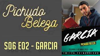 PICHUDO BELEZA S06 E02 - GARCIA