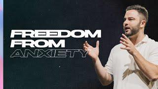 Free Me: Freedom From Anxiety | Pastor Luke Lezon