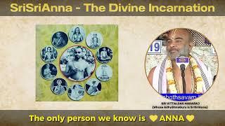 Sri Sri Anna - The Divine Incarnation | Sri Vittaldas Maharaj about Sri Sri Krishna Premi Anna