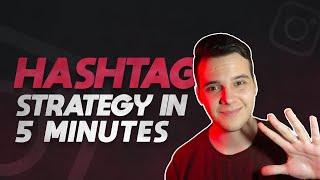 The ONLY Instagram Hashtag Strategy You Will Need | Dominate Instagram Hashtags In 5 Minutes