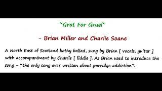 "Grat For Gruel"  :  Brian Miller and Charlie Soane