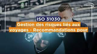 Risques en voyage : ISO 31030, êtes-vous conforme à cette nouvelle norme ?