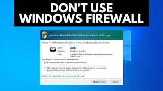 Why you shouldn't just use Windows Firewall