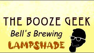The Booze Geek - Ep. #324 - Bell's Brewing: Lampshade