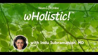 wHolistic!™: NeuroPsychiatry, Functional Neurological Disorder & Parkinson’s Disease