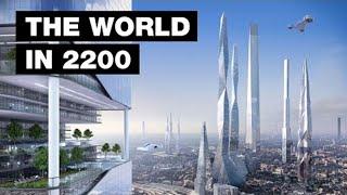 The World in 2200: Top 10 Future Technologies