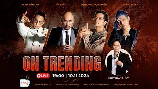 ON TRENDING | Cường Seven, (S)TRONG Trọng Hiếu, Tiến Đạt, Tiến Luật: Bùng nổ sau cơn sốt #?ATVNCG?