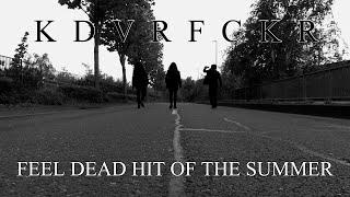 KADAVERFICKER - Feel Dead Hit Of The Summer (Official Video)