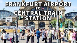 How To Get From Frankfurt Airport to Frankfurt am Main HBF (Central Station)