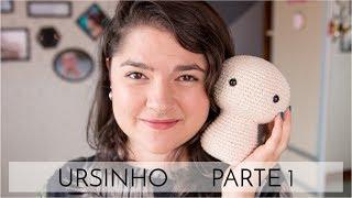 Amigurumi do Zero #38 - Como fazer um Urso :)