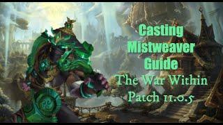 Casting Mistweaver Guide - The War Within Patch 11.0.5