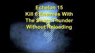 Ghost Recon Breakpoint : Echelon 15 : Kill 6 Enemies With The Sharp Thunder Without Reloading *NEW*