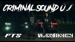 FTS x VLADYMONEY - CRIMINAL SOUND (Official Video)