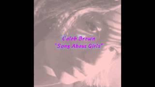 Caleb Brown - Song About Girls - Single