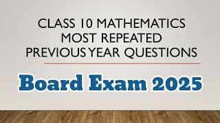 Class 10 Mathematics Most Repeated Previous Year Questions #class10board2025 #10math