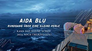 AidaBlu - Ein Rundgang über die kleine Perle der Aida-Flotte. Lohnt sich auch 2024 noch eine Reise?