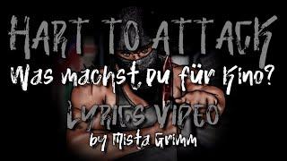 Hart To Attack - Was machst du für Kino? (Lyrics Video)