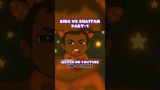 Kids VS Shaitan  | Islamic Cartoon for Kids 2025