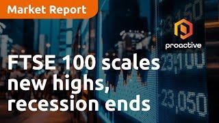 FTSE 100 scales new highs as recession ends - Market Report