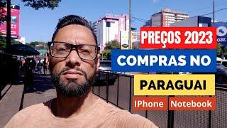 COMPRAS NO PARAGUAI | SERÁ QUE VALE APENA? | DICAS E PREÇOS 2023!