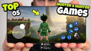 Top 05 New HUNTER x HUNTER Games For  Android & IOS In 2024 | High Graphics 4K