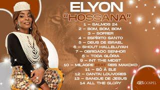 Elyon  - Hossana | Álbum Completo | Os melhores Louvores e Adoração |  Música Gospel