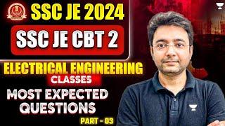 Lec 03 : SSC JE 2024 | SSC JE CBT 2 Electrical Engineering | Most expected Questions Series