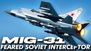 The Interceptor that Nato still Fears:  Mig 31 Foxhound