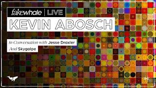 FakeWhale Live | Kevin Abosch and Skygolpe in conversation w/ Jesse Draxler.