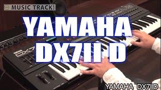 YAMAHA DX7IID Demo & Review