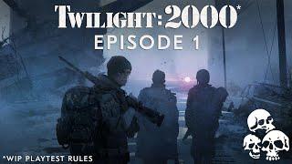 Twilight 2000 Ep1 (WIP playtest rules)