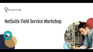 NetSuite Field Service Workshop