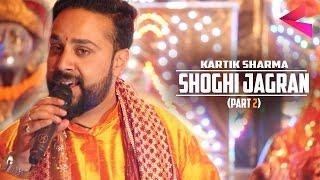 [PART 2] Shoghi Jagran - Kartik Sharma