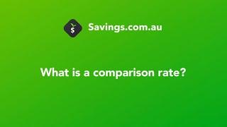 What is a comparison rate? | Savings.com.au