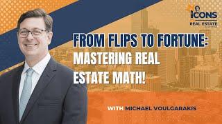 From Flips to Fortune: Mastering Real Estate Math! with Michael Voulgarakis - EP 551