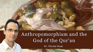 Does God Have a Body? | Anthropomorphisms in the Qur'an | Nicolai Sinai & Gabriel Said Reynolds