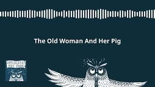 Super Great Kids' Stories - World Wide Stories for Kids - The Old Woman And Her Pig