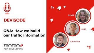 How is Traffic Information Built for the TomTom Maps APIs?