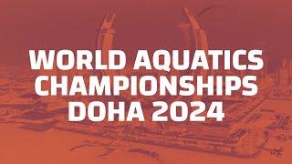 World Aquatics Championships Doha 2024 | 2-18 February