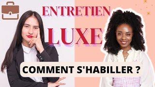 COMMENT S'HABILLER POUR UN ENTRETIEN D'EMBAUCHE (spécial LUXE)? 