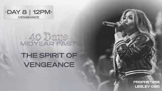 THE SPIRIT OF VENGEANCE | PROPH. LESLEY OSEI | DAY 8 | 12PM | MID-YEAR FAST | KFTCHURCH