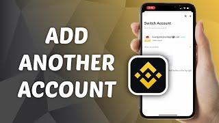 How to Add Another Account on Binance