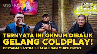 MUKTI DINNER SATE KLATHAK BARENG CHRIS MARTIN? |#BeritaAkhirPekan with Sastra Silalahi & Mukti Entut