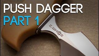 Making A Pushdagger - Part 1