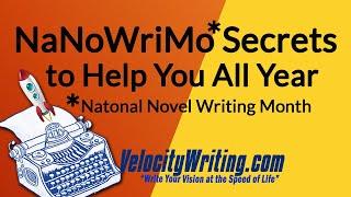 National Novel Writing Month Secrets Revealed - NaNoWriMo Can Help You All Year