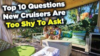 Cruise questions first time cruisers are too shy to ask!