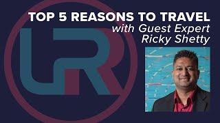 Top 5 Reasons to Travel with Expert Ricky Shetty