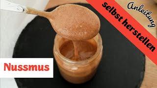 Nussmus selbst herstellen - Anleitung | vollwertig vegan | Haselnuss Cashew Erdnuss