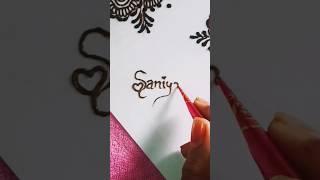 saniya ️ #calligraphy #shortsfeed #mehndi #namecalligraphy #art #tattoo #trending #shorts #saniya